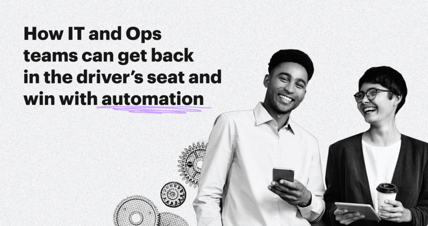 The game-changing power of automation for IT and Ops teams