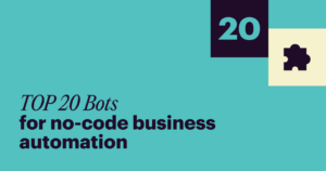 What is a bot? TOP 20 bots for no code business automation