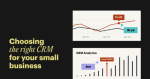 Choosing the right CRM for your small business: A comprehensive guide